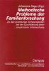 Cover methodische-probleme-der-familienforschung-zu-den-praktischen-schwierigkeiten-bei-der-durchfuehrung-einer-empirischen-untersuchung